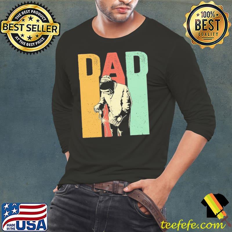 Welding Dad Shirt Long Sleeve Tee Welding Dad Shirt Long Sleeve Tee