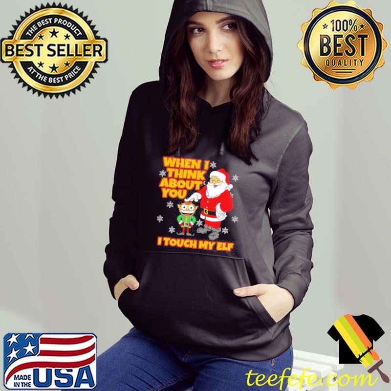 When I Think About You I Touch My Elf Party Ugly Christmas Shirt
