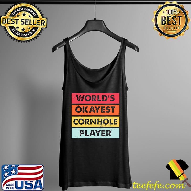 World's Okayest Cornhole Player Vintage Shirt Tank Top World's Okayest Cornhole Player Vintage Shirt Tank Top