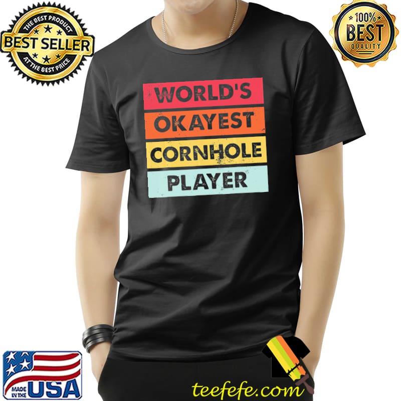 World's Okayest Cornhole Player Vintage Shirt Unisex World's Okayest Cornhole Player Vintage Shirt Unisex
