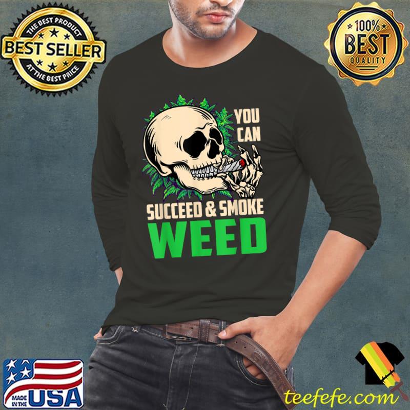You Can Succeed And Smoke Weed Marijuana Stoner Cannabis T-Shirt Long Sleeve Tee You Can Succeed And Smoke Weed Marijuana Stoner Cannabis T-Shirt Long Sleeve Tee