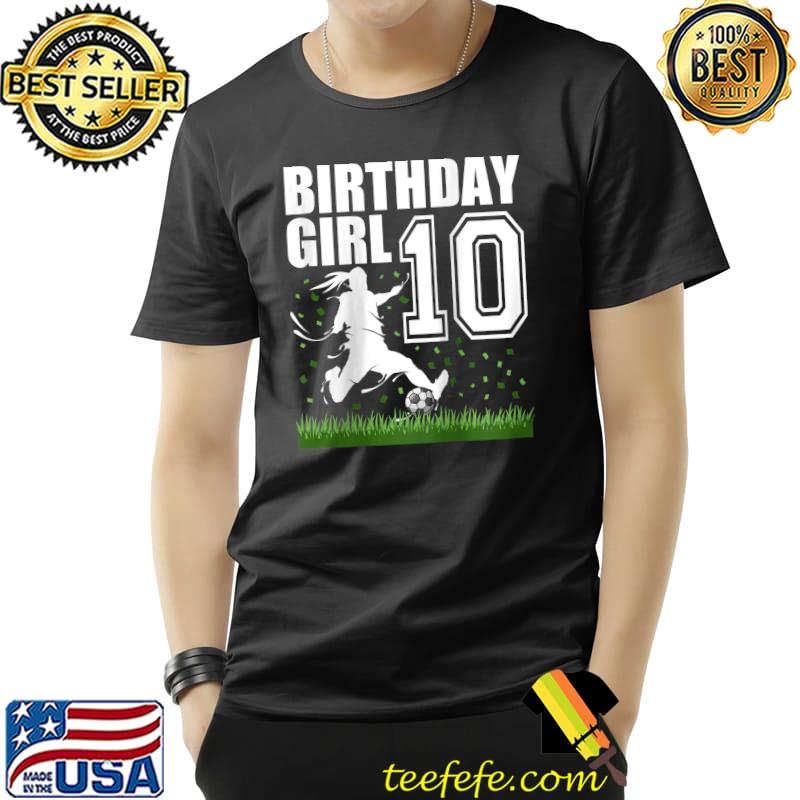 10 Year Old Soccer Birthday Party Theme 10th Gift For Girl T- Unisex 10 Year Old Soccer Birthday Party Theme 10th Gift For Girl T- Unisex