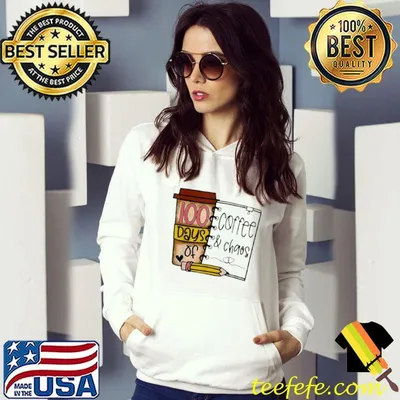 100 Days Of Coffee & Chaos Teachers 100th Day Of School shirt