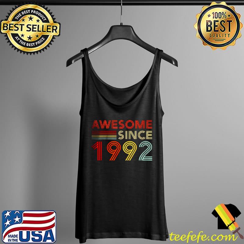 30 Birthday Awesome Since 1992 T Shirt Tank Top 30 Birthday Awesome Since 1992 T Shirt Tank Top