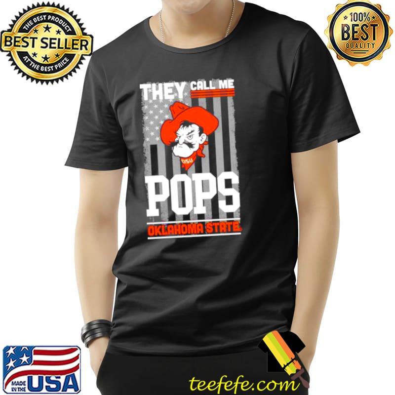 American flag they call me Pops Oklahoma State Cowboys Unisex American flag they call me Pops Oklahoma State Cowboys Unisex