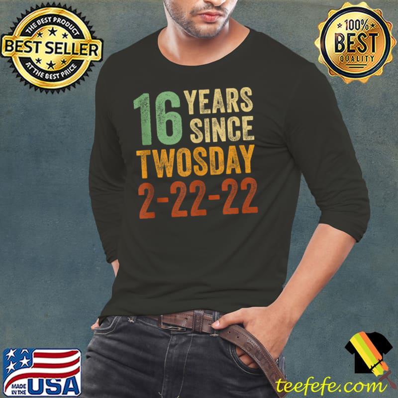 Awesome 16th Birthday Twosday 2022 16 Year Old Born In February 2006 T- Long Sleeve Tee Awesome 16th Birthday Twosday 2022 16 Year Old Born In February 2006 T- Long Sleeve Tee