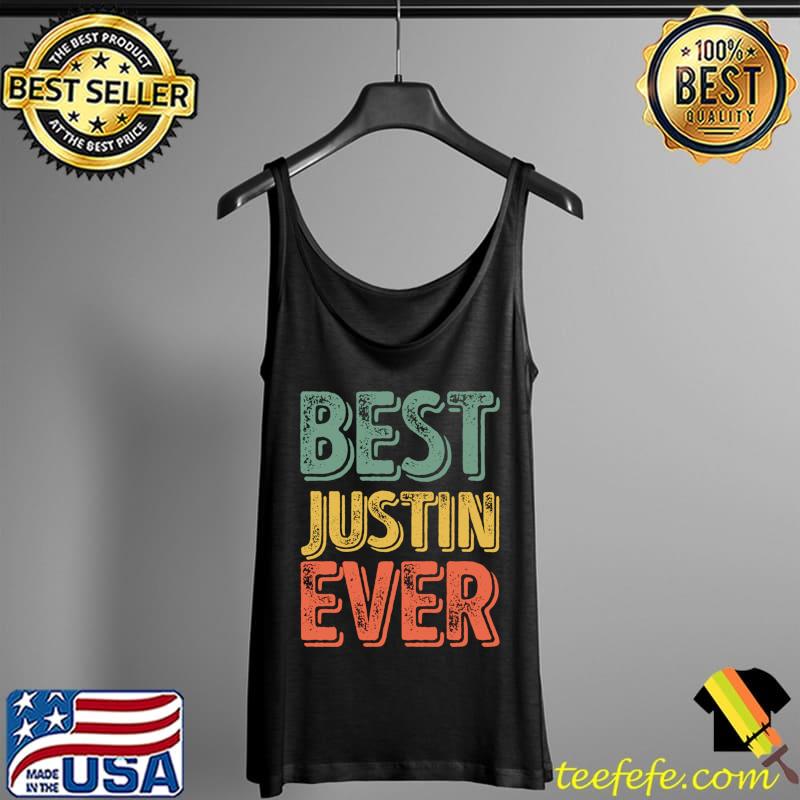 Awesome Best Justin Ever Shirt Funny Personalized First Name Justin T- Tank Top Awesome Best Justin Ever Shirt Funny Personalized First Name Justin T- Tank Top