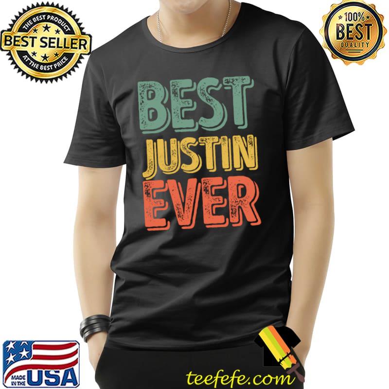 Awesome Best Justin Ever Shirt Funny Personalized First Name Justin T- Unisex Awesome Best Justin Ever Shirt Funny Personalized First Name Justin T- Unisex