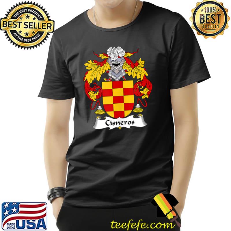 Awesome Cisneros Coat of Arms - Family Crest T Shirt Unisex Awesome Cisneros Coat of Arms - Family Crest T Shirt Unisex