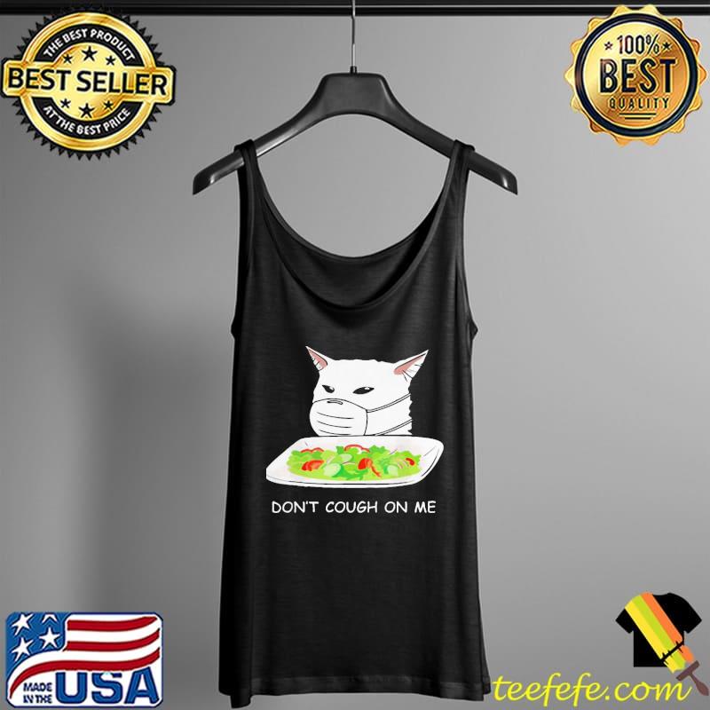 Awesome Cute Dont Cough On Me Cat Meme 2020 Shirt Tank Top Awesome Cute Dont Cough On Me Cat Meme 2020 Shirt Tank Top