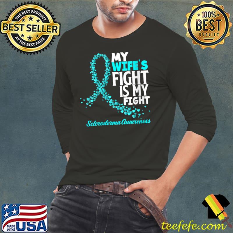Awesome My Wife's Fight Is My Fight Scleroderma Awareness T- Long Sleeve Tee Awesome My Wife's Fight Is My Fight Scleroderma Awareness T- Long Sleeve Tee