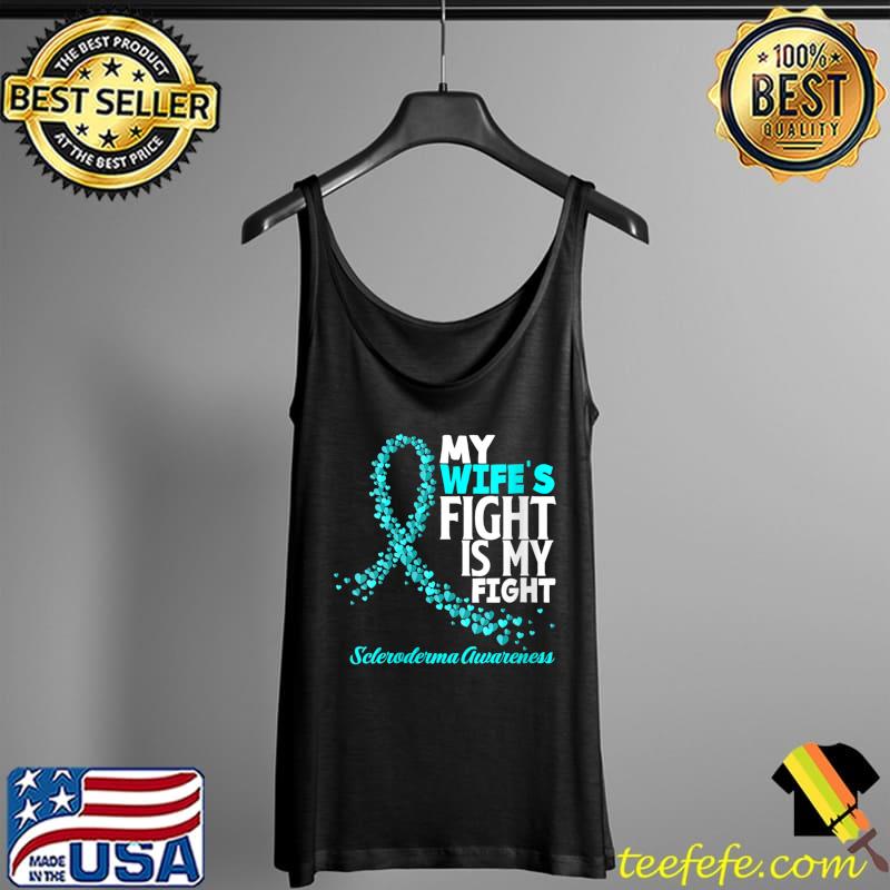Awesome My Wife's Fight Is My Fight Scleroderma Awareness T- Tank Top Awesome My Wife's Fight Is My Fight Scleroderma Awareness T- Tank Top
