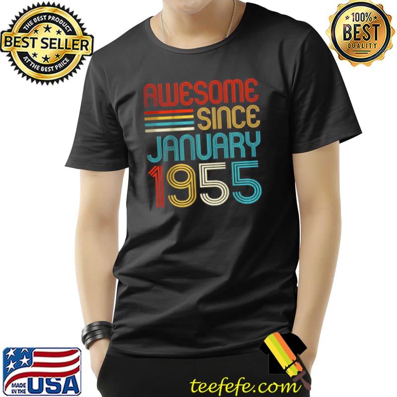 Awesome Since January 1955 67th Birthday Retro Shirt Unisex Awesome Since January 1955 67th Birthday Retro Shirt Unisex