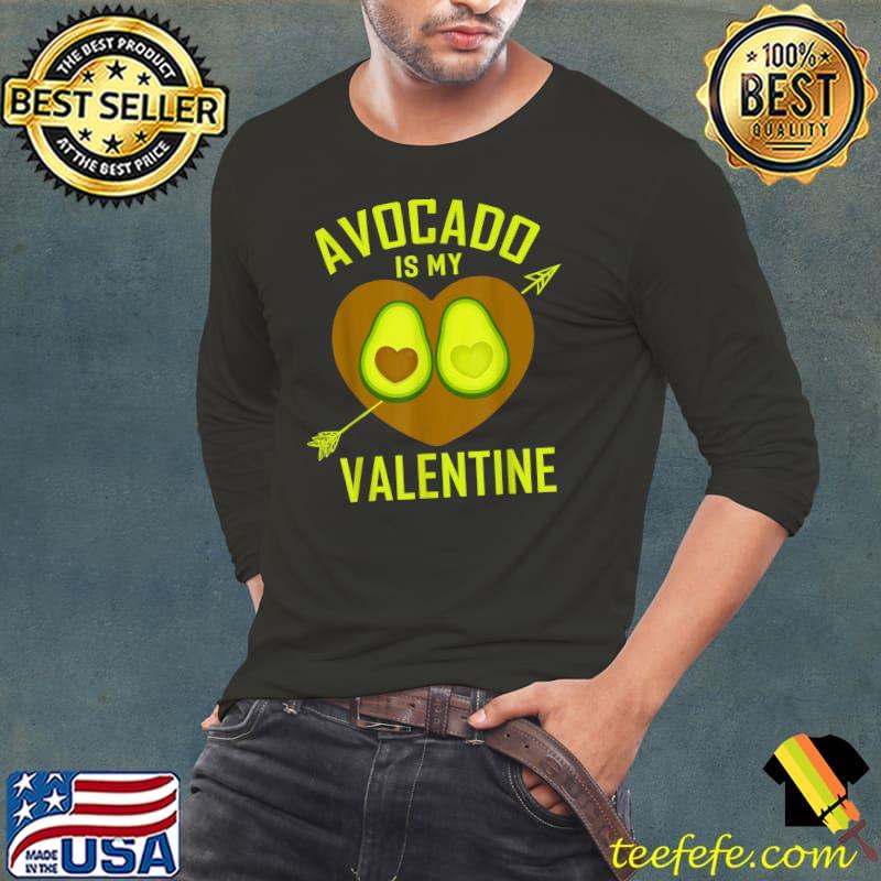 Best Avocado Is My Valentine Shirt Valentine Avocado Valentine T-Shirt Long Sleeve Tee Best Avocado Is My Valentine Shirt Valentine Avocado Valentine T-Shirt Long Sleeve Tee