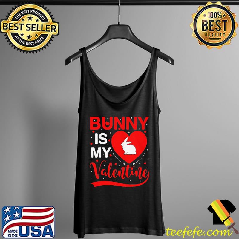 Best Bunny is my Valentine heart bunny Valentines day Tank Top Best Bunny is my Valentine heart bunny Valentines day Tank Top