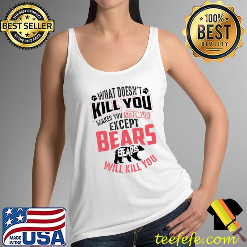 Best Cool Bears Will Kill You Funny Camping Hunter Joke T- Tank Top Best Cool Bears Will Kill You Funny Camping Hunter Joke T- Tank Top