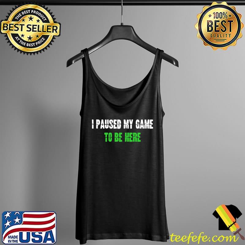 Best I Paused My Game To Be Here Cute Christmas T- Tank Top Best I Paused My Game To Be Here Cute Christmas T- Tank Top