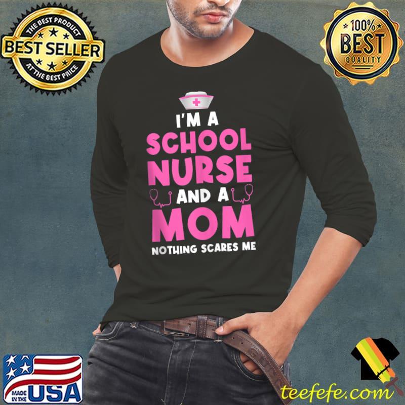 Best I'm a school nurse and a mom Nursering T-Shirt Long Sleeve Tee Best I'm a school nurse and a mom Nursering T-Shirt Long Sleeve Tee
