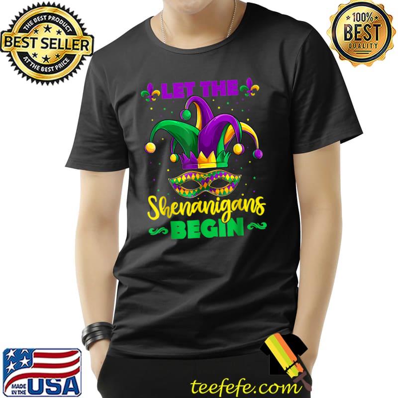 Best Let The Shenanigans Begin Mardi Gras Shirts, Kids Men Women T-Shirt Unisex Best Let The Shenanigans Begin Mardi Gras Shirts, Kids Men Women T-Shirt Unisex