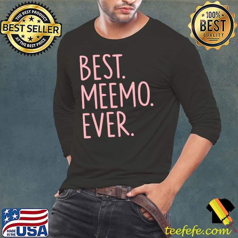 Best Meemo Ever T- Long Sleeve Tee Best Meemo Ever T- Long Sleeve Tee