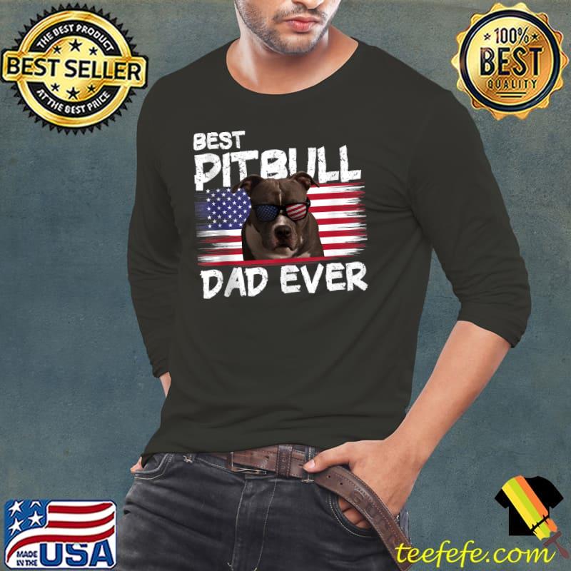 Best Pitbull Dad Ever American Flag Sunglasses Dog Lover T- Long Sleeve Tee Best Pitbull Dad Ever American Flag Sunglasses Dog Lover T- Long Sleeve Tee