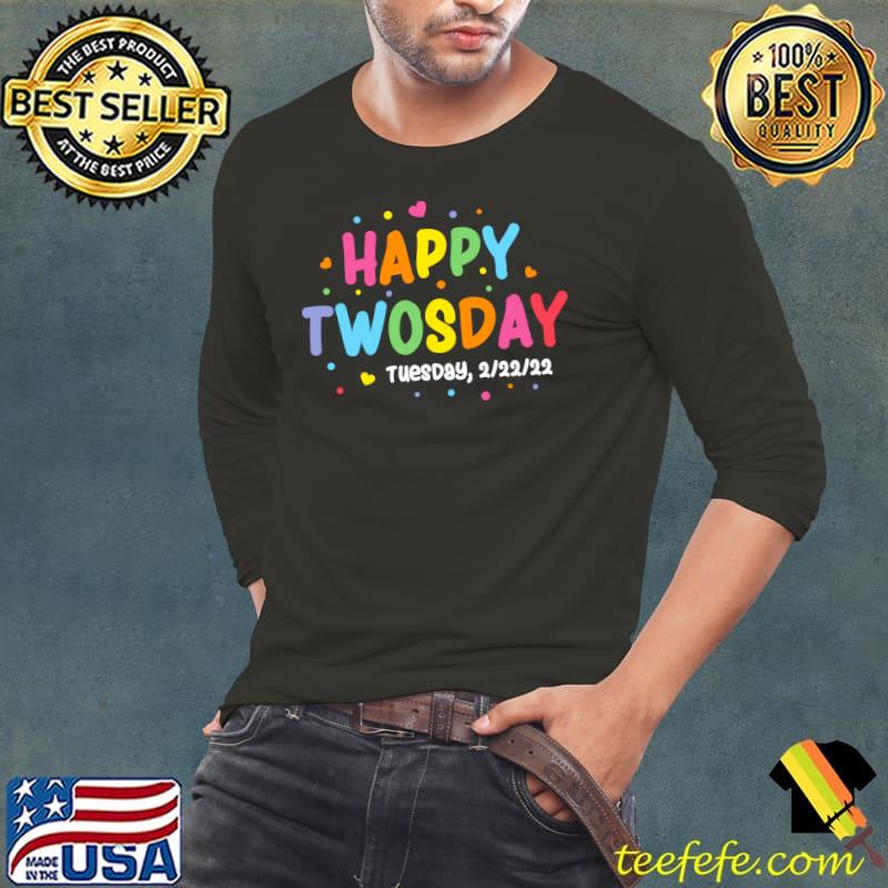 Best Tuesday 22222 Happy Twosday T-Shirt Long Sleeve Tee Best Tuesday 22222 Happy Twosday T-Shirt Long Sleeve Tee