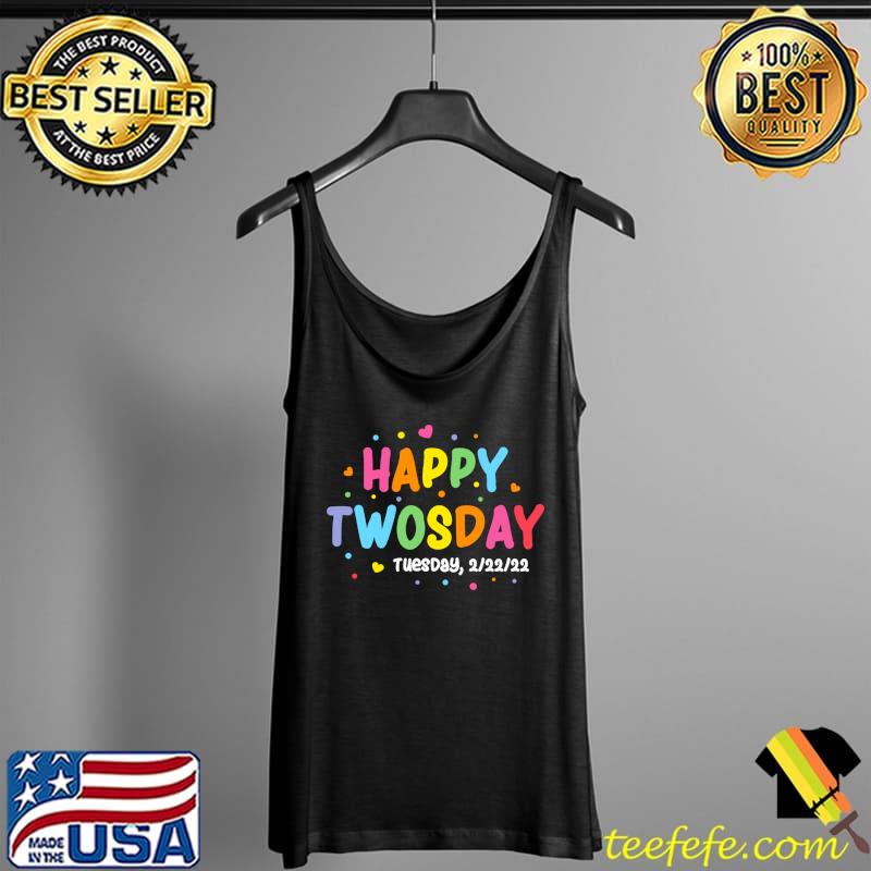Best Tuesday 22222 Happy Twosday T-Shirt Tank Top Best Tuesday 22222 Happy Twosday T-Shirt Tank Top