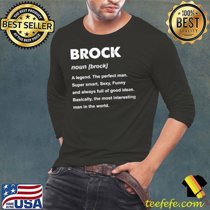Brock Name a legend the perfect man T-Shirt Long Sleeve Tee Brock Name a legend the perfect man T-Shirt Long Sleeve Tee