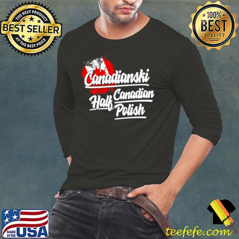 Canadianski Half Canadian Half Polish Long Sleeve Tee Canadianski Half Canadian Half Polish Long Sleeve Tee