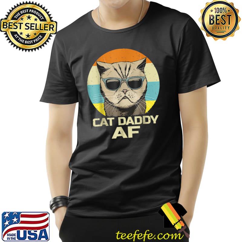 Cat Daddy AF Sunglasses Vintage Funny Fathers Day Cat Dad T-Shirt Unisex Cat Daddy AF Sunglasses Vintage Funny Fathers Day Cat Dad T-Shirt Unisex