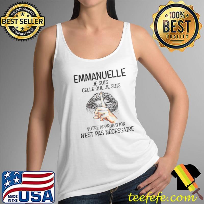 Celle Lip Emmanuelle Je Suis Celle Que Je Suis Votre Approbation Nest Pas Necessaire Shirt Tank Top Celle Lip Emmanuelle Je Suis Celle Que Je Suis Votre Approbation Nest Pas Necessaire Shirt Tank Top