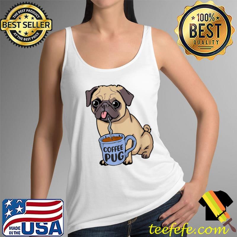 Coffee Pug Dog Is Love, I Love My Pug Baby, Pet Lover T-Shirt Tank Top Coffee Pug Dog Is Love, I Love My Pug Baby, Pet Lover T-Shirt Tank Top