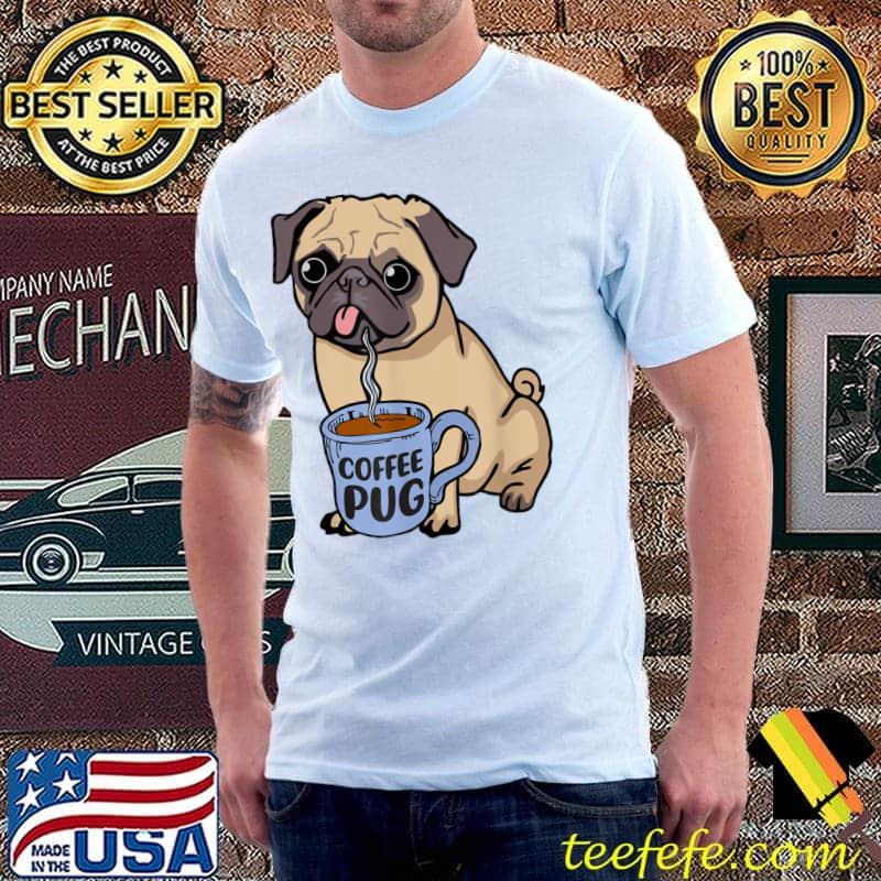Coffee Pug Dog Is Love, I Love My Pug Baby, Pet Lover T-Shirt Unisex Coffee Pug Dog Is Love, I Love My Pug Baby, Pet Lover T-Shirt Unisex