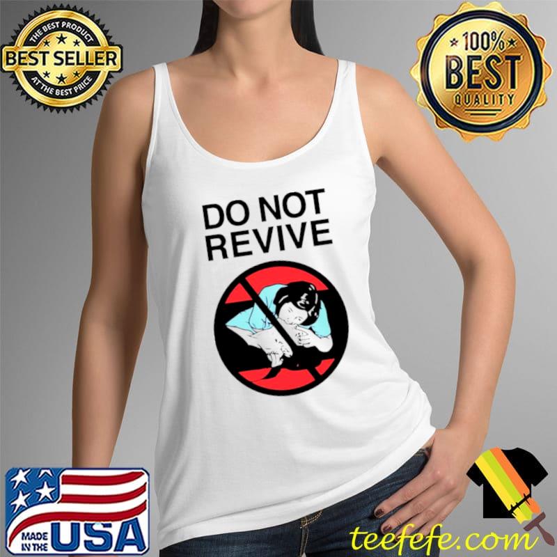 Do not revive Tank Top Do not revive Tank Top