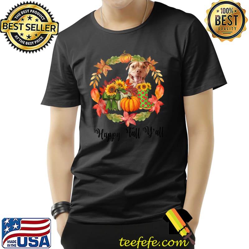 Dog Pitbull Pumpkin Autumn Happy Fall Y'all T- Unisex Dog Pitbull Pumpkin Autumn Happy Fall Y'all T- Unisex