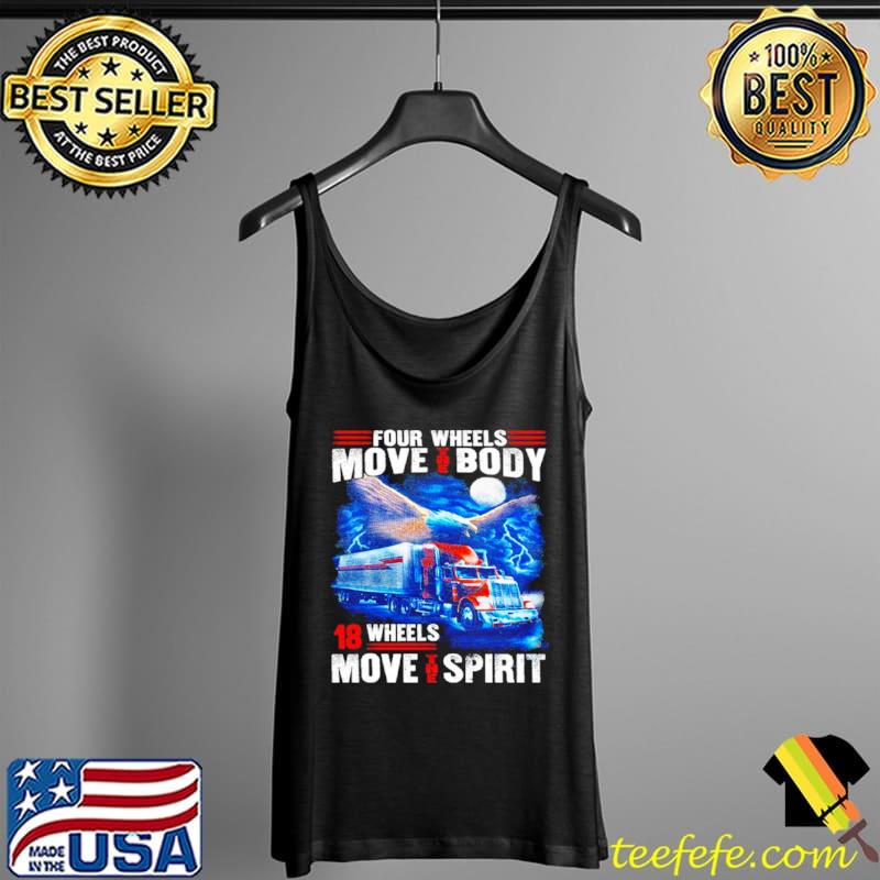 Four wheels move the body 18 wheels move the spirit Tank Top Four wheels move the body 18 wheels move the spirit Tank Top