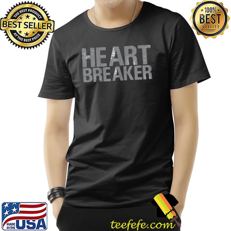 Funny Heart Breaker T-Shirt Unisex Funny Heart Breaker T-Shirt Unisex