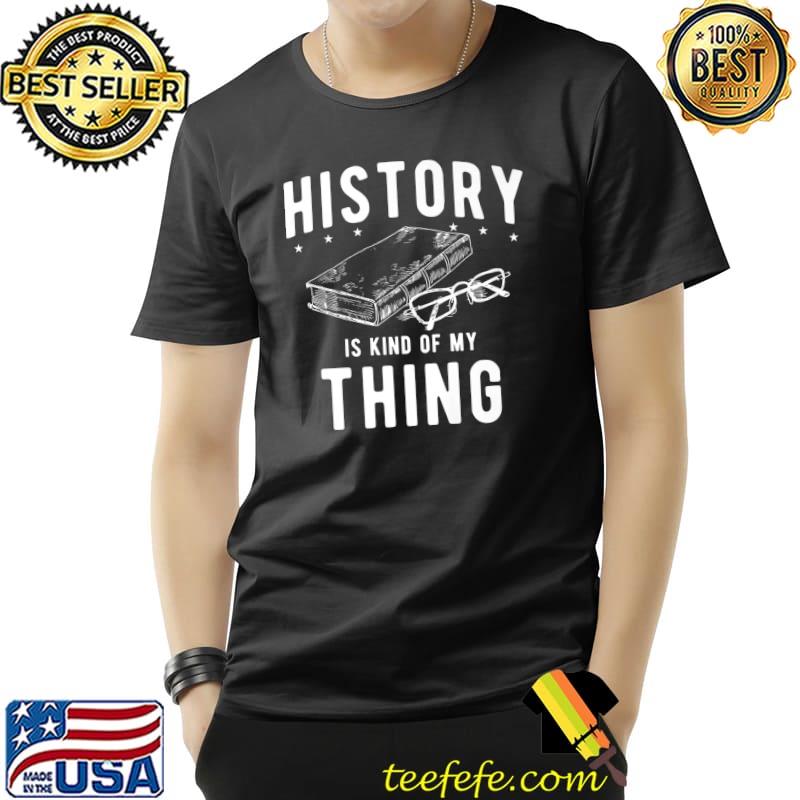 Funny History Students and History Lover for History Teacher Premium T-Shirt Unisex Funny History Students and History Lover for History Teacher Premium T-Shirt Unisex