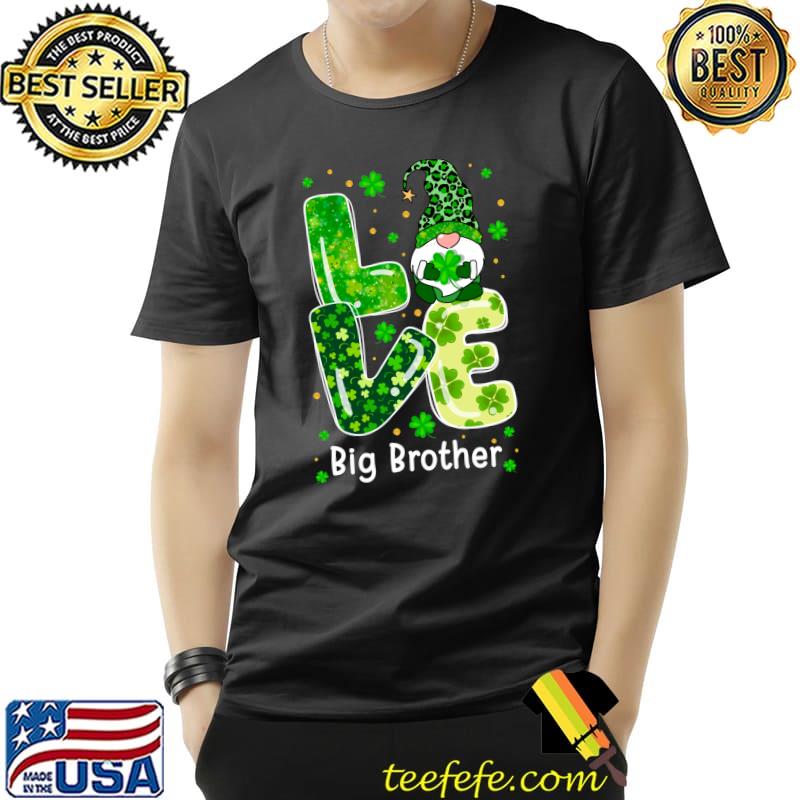 Funny Love Big Brother Gnome Lover Leopard Shamrock Patrick's Day T- Unisex Funny Love Big Brother Gnome Lover Leopard Shamrock Patrick's Day T- Unisex