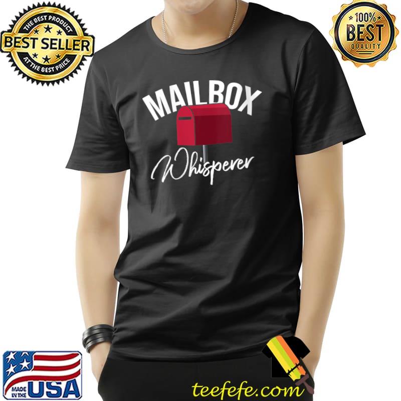 Funny Mailbox Whisperer Mailman Retired Postal Worker T- Unisex Funny Mailbox Whisperer Mailman Retired Postal Worker T- Unisex