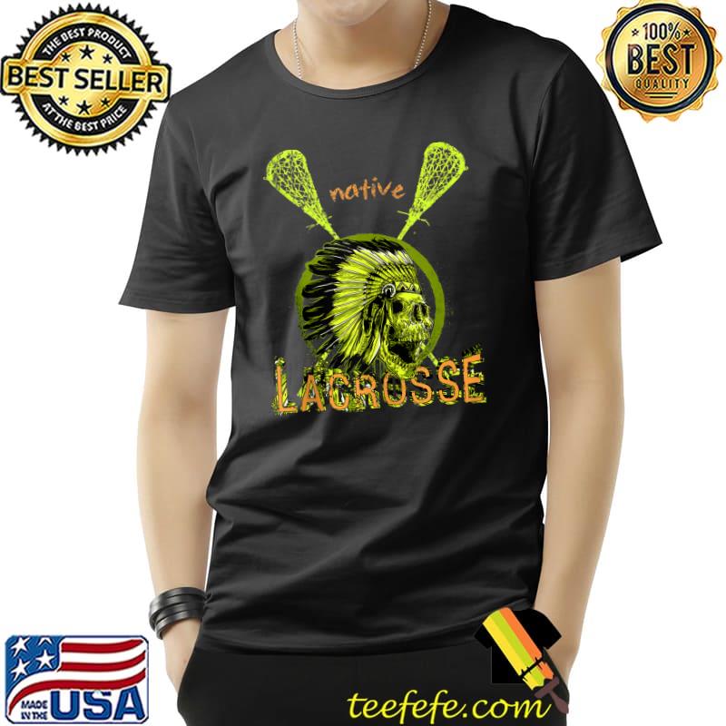 Funny Native Lacrosse, traditional Lax, Indian Skull T- Unisex Funny Native Lacrosse, traditional Lax, Indian Skull T- Unisex