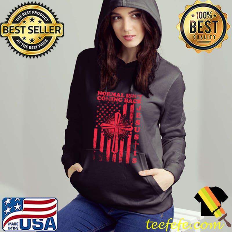 Funny Normal Isnt Coming Back Jesus Is T-Shirt