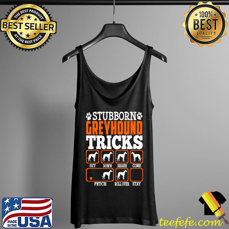 Funny Stubborn Greyhound Dog Tricks Funny Puppy Lover T- Tank Top Funny Stubborn Greyhound Dog Tricks Funny Puppy Lover T- Tank Top
