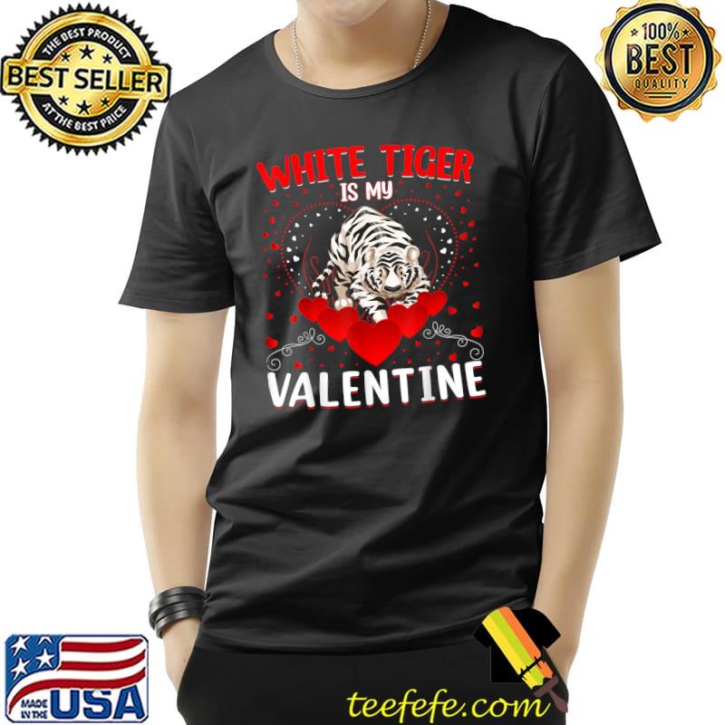 Funny White Tiger Is My Valentine White Tiger Valentines Day T-Shirt Unisex Funny White Tiger Is My Valentine White Tiger Valentines Day T-Shirt Unisex