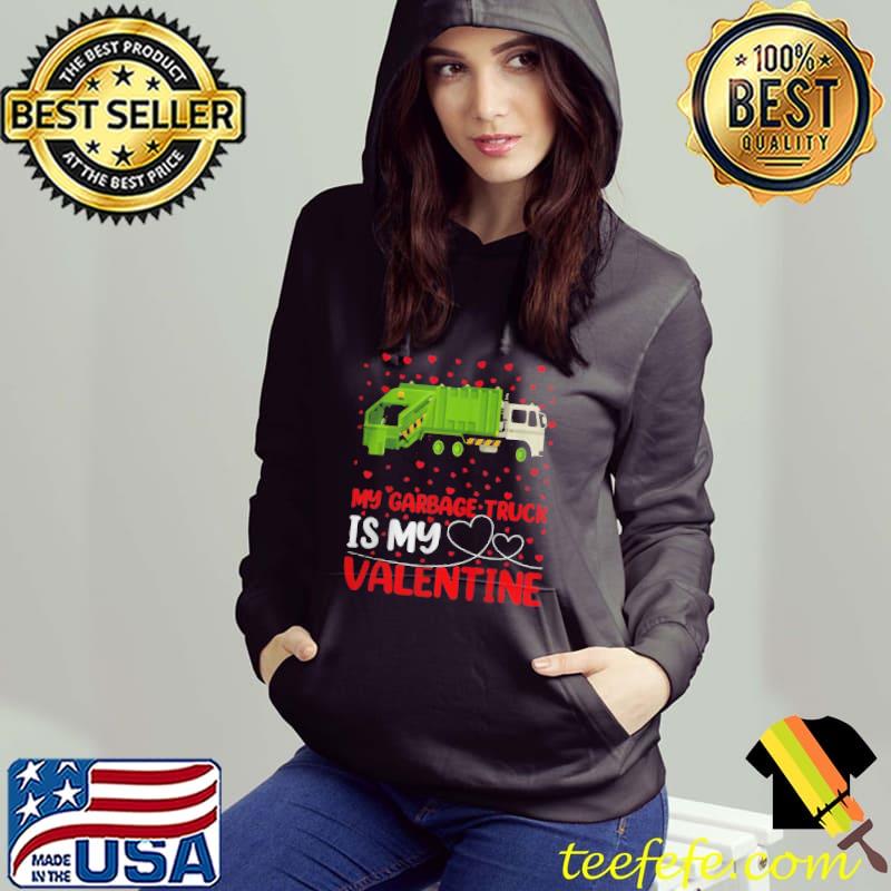 Garbage truck lover my garbage truck is my Valentine shirt
