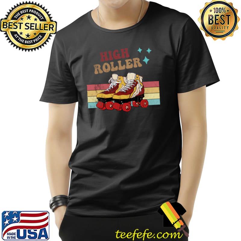 High Roller Retro Roller Skates. Vintage 70's 80's Skater's T-Shirt Unisex High Roller Retro Roller Skates. Vintage 70's 80's Skater's T-Shirt Unisex