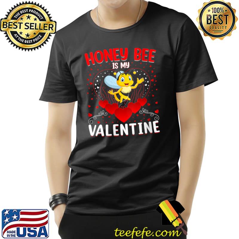 Honeybee Is My Valentine Honeybee Valentine's Day T-Shirt Unisex Honeybee Is My Valentine Honeybee Valentine's Day T-Shirt Unisex