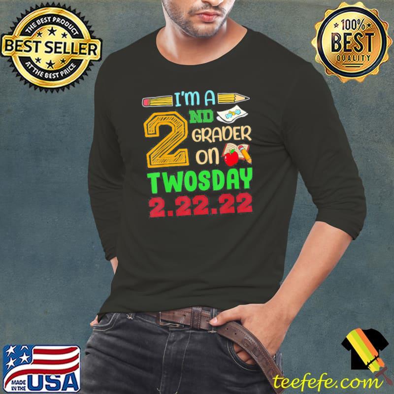 I Am A 2nd Grader On Two Day 2.22.22 Twosday T-Shirt Long Sleeve Tee I Am A 2nd Grader On Two Day 2.22.22 Twosday T-Shirt Long Sleeve Tee