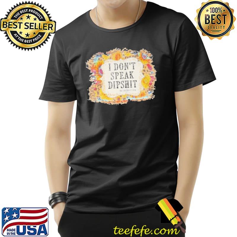 I don't speak dipshit leopard sunflower western cowhide Unisex I don't speak dipshit leopard sunflower western cowhide Unisex