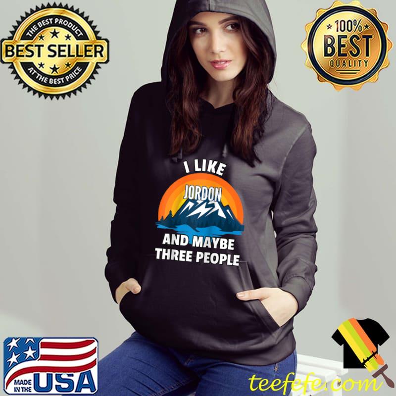 I Like Jordon And Maybe Three People T-Shirt